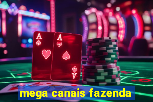 mega canais fazenda